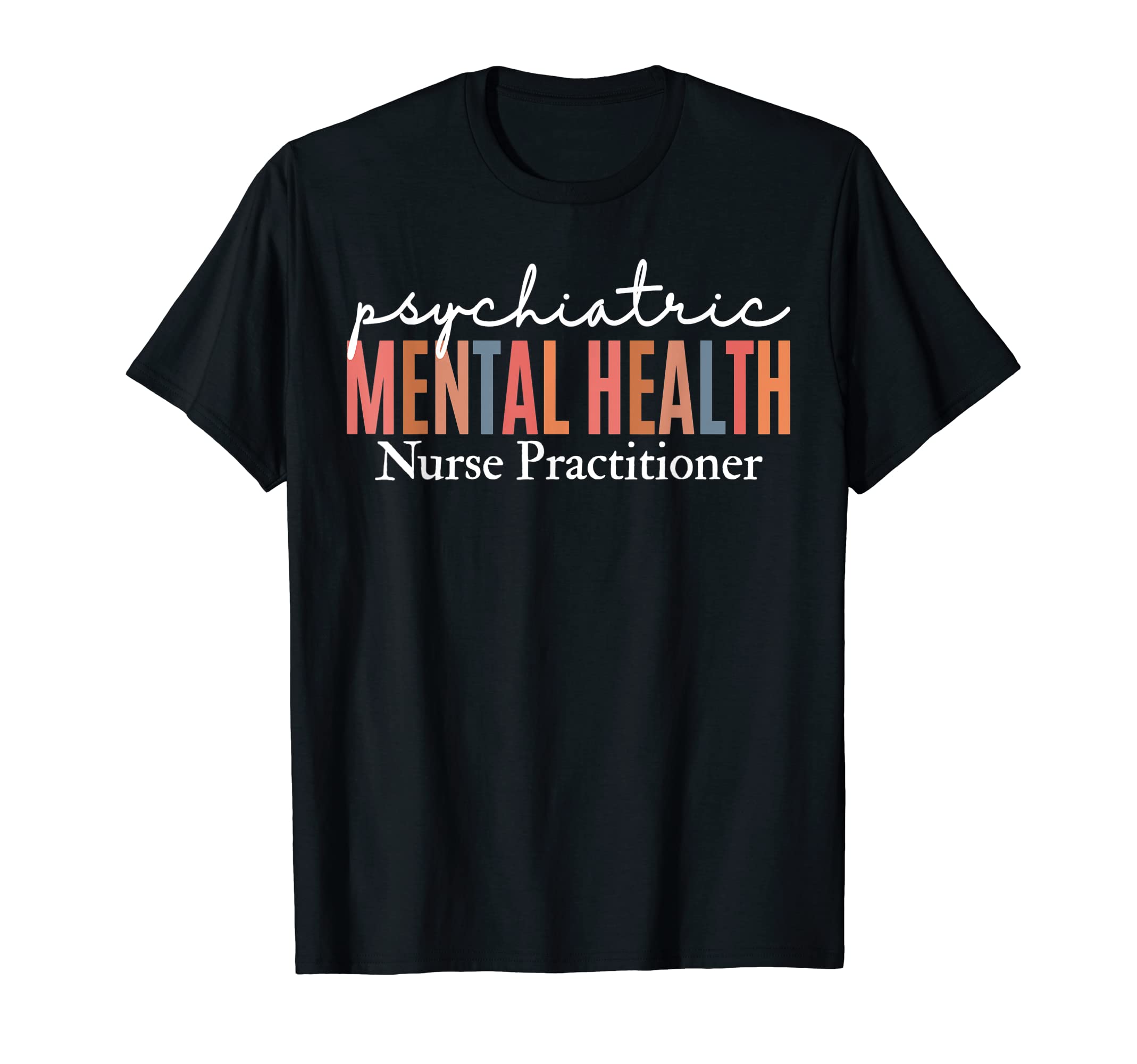 Pmhnp Psychiatric Mental Health Nurse T-Shirt - Unique Graphic Men Women - T-Shirt, Sweatshirt, Hoodie