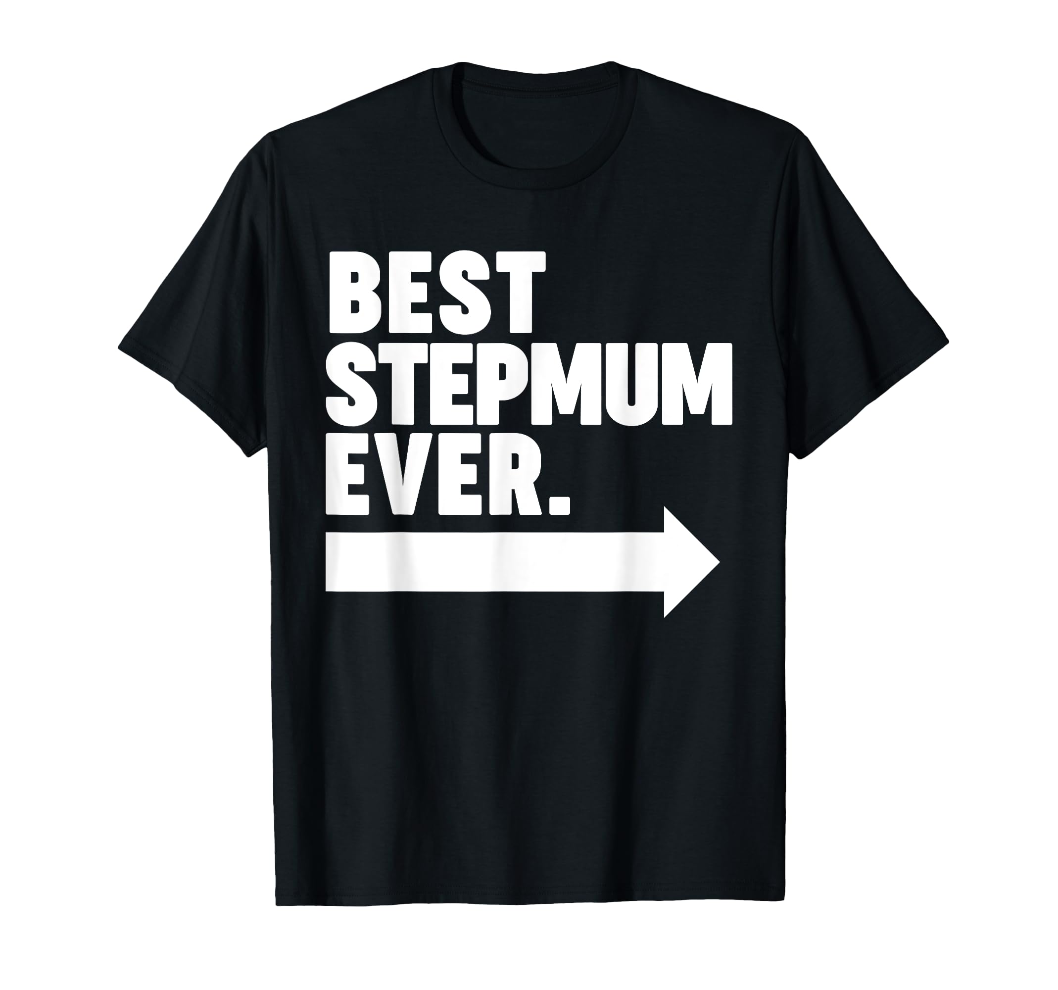 Best Step Mum Ever T-Shirt - Graphic Print Men Women - T-Shirt, Sweatshirt, Hoodie