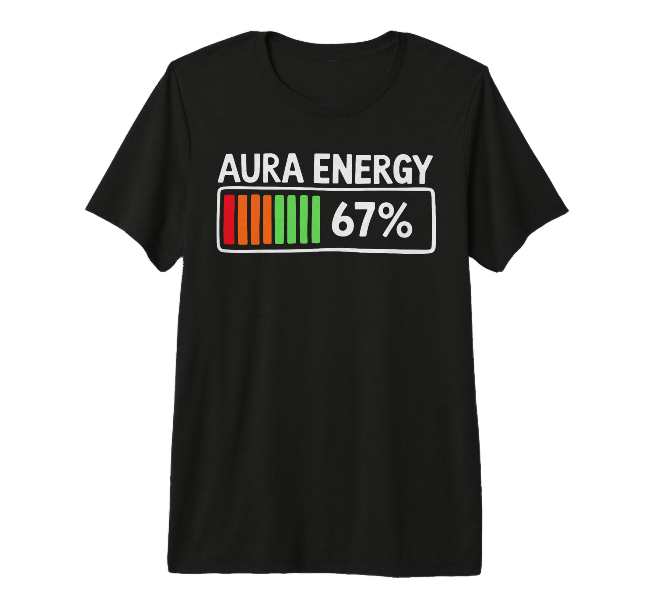 Aura Energy 67 Percent Battery Meter T-Shirt - Unique Graphic Men Women - T-Shirt, Sweatshirt, Hoodie