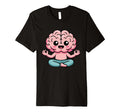Brain Doing Yoga Funny Mindfulness T-Shirt - Fun Novelty Design for Adults - T-Shirt, Sweatshirt, Hoodie
