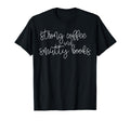 Strong Coffee And Smutty Books Dark T-Shirt - Novelty Apparel for Adults - T-Shirt, Sweatshirt, Hoodie