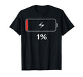 Funny Battery Low 1 Percent Remaining T-Shirt - Streetwear Style Unisex - T-Shirt, Sweatshirt, Hoodie