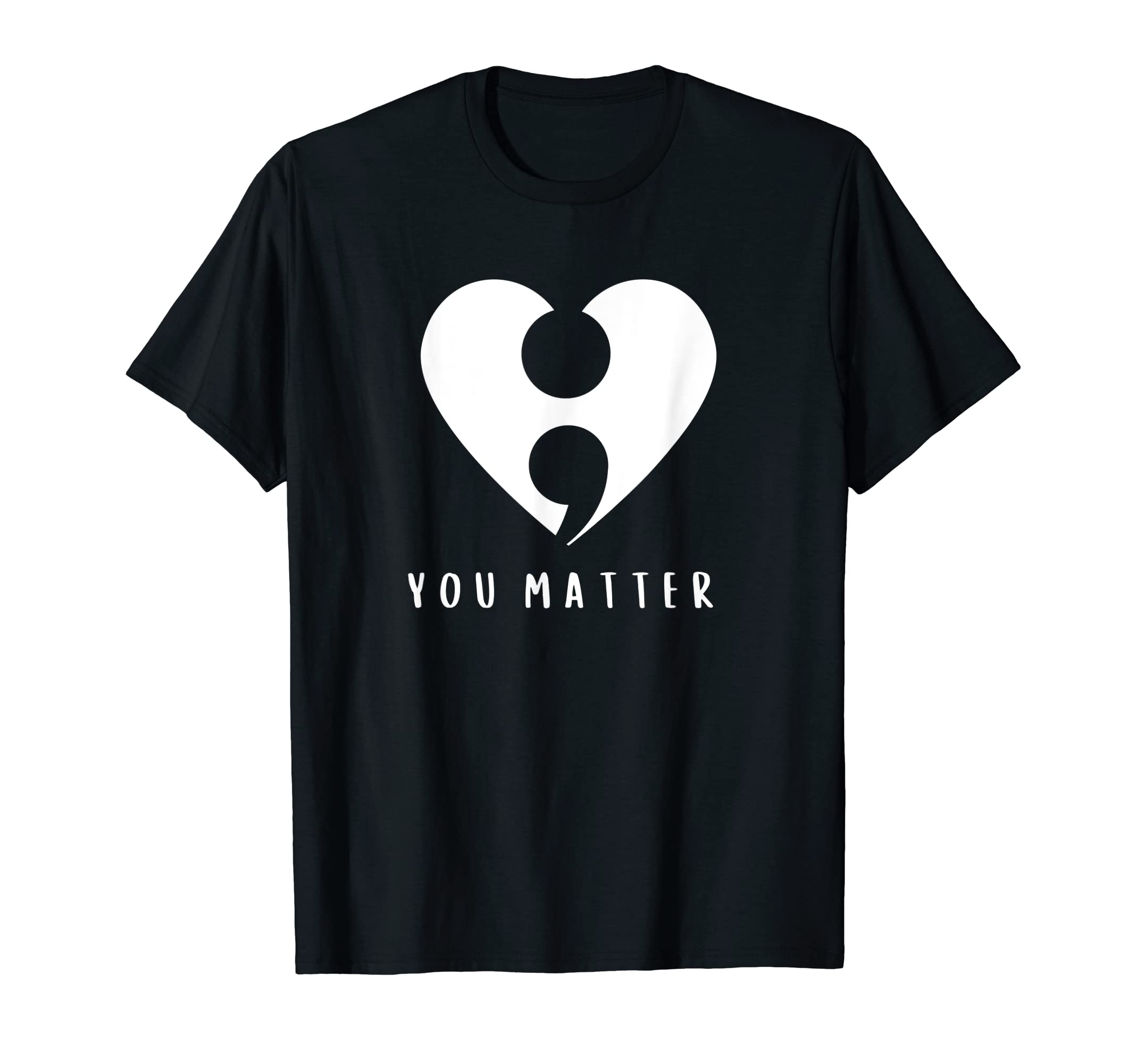 Semicolon Heart Suicide Prevention Mental T-Shirt - Novelty Apparel Unisex - T-Shirt, Sweatshirt, Hoodie