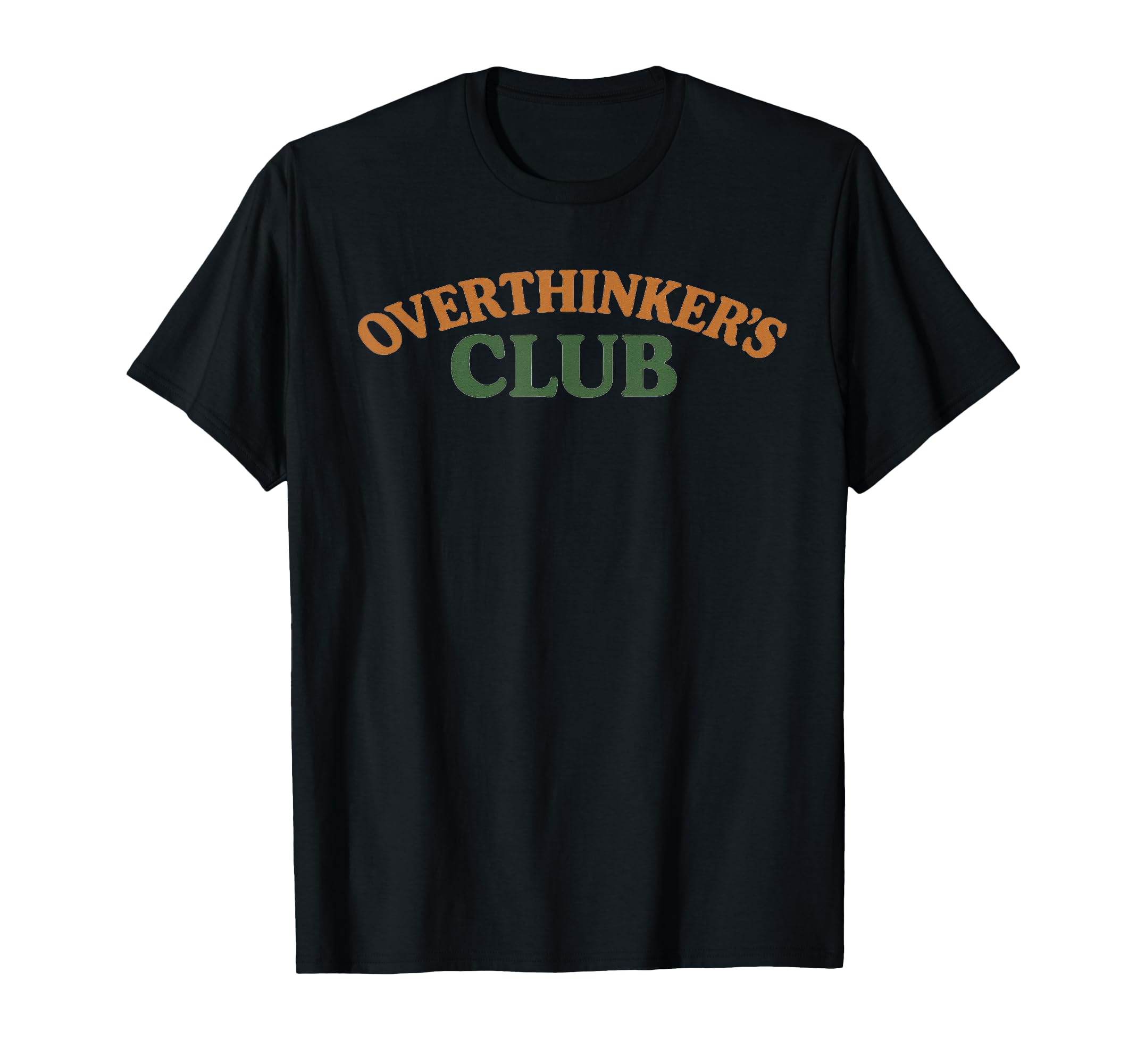 Overthinkers Club T-Shirt - Unique Graphic for Adults - T-Shirt, Sweatshirt, Hoodie