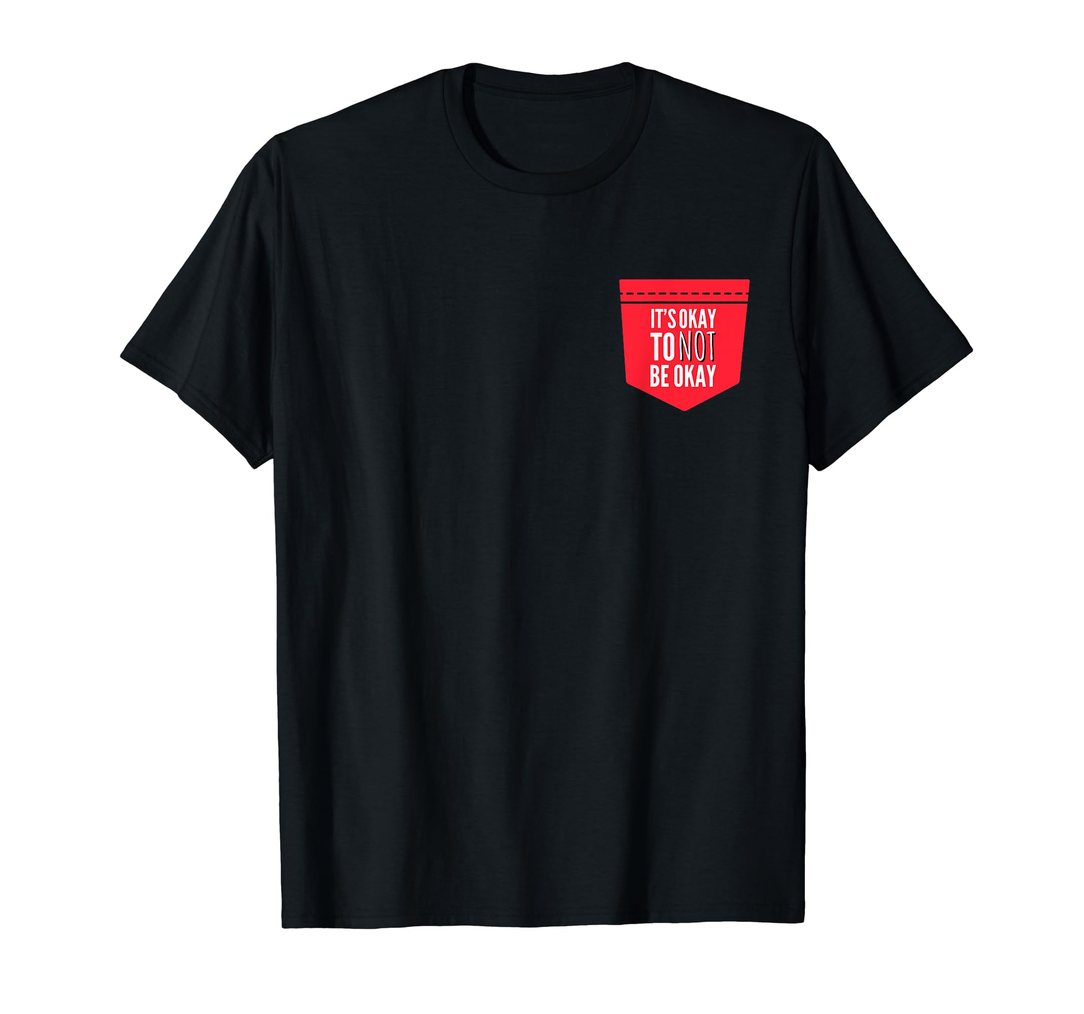 Its Okay To Not Be Okay Mental T-Shirt - Casual Everyday Wear for Adults - T-Shirt, Sweatshirt, Hoodie
