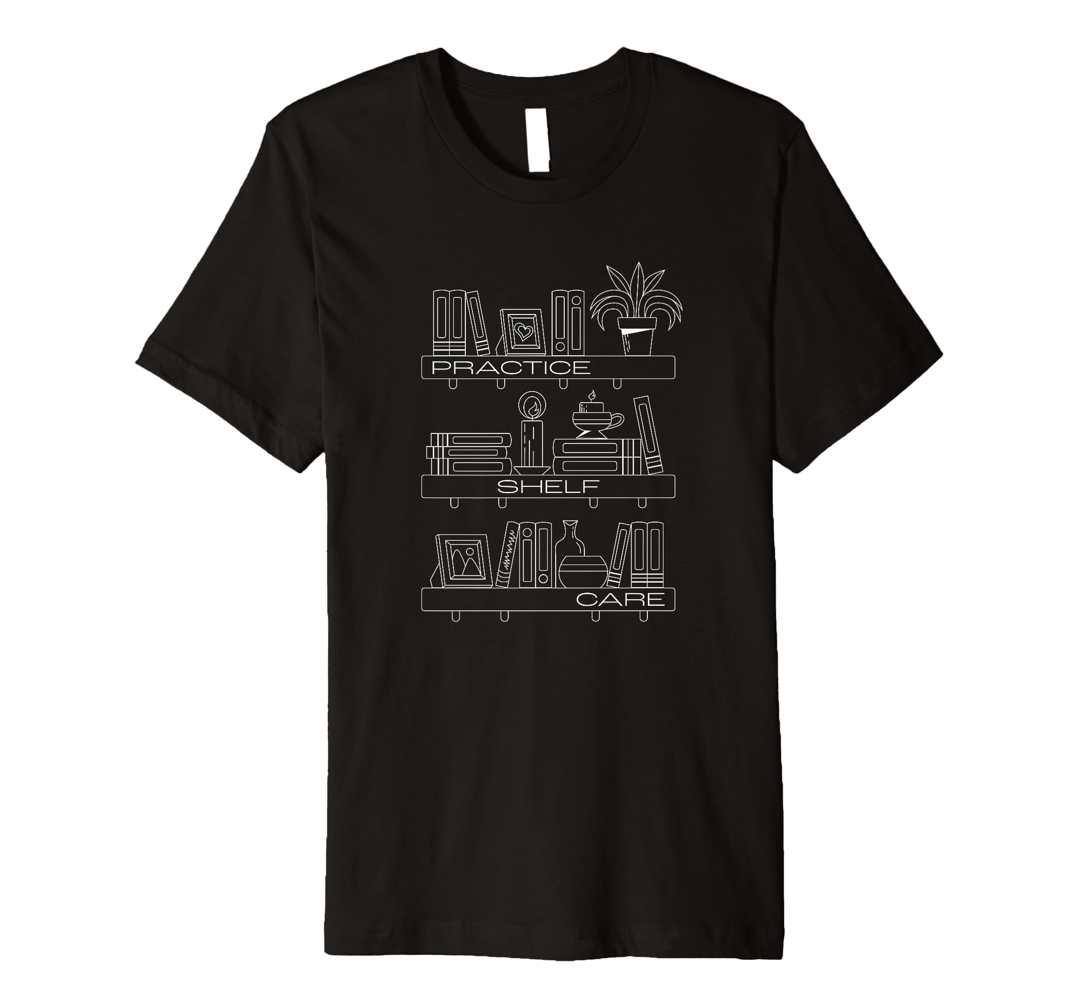Practice Shelf Care Book Lover T-Shirt - Minimalist Print Men Women - T-Shirt, Sweatshirt, Hoodie
