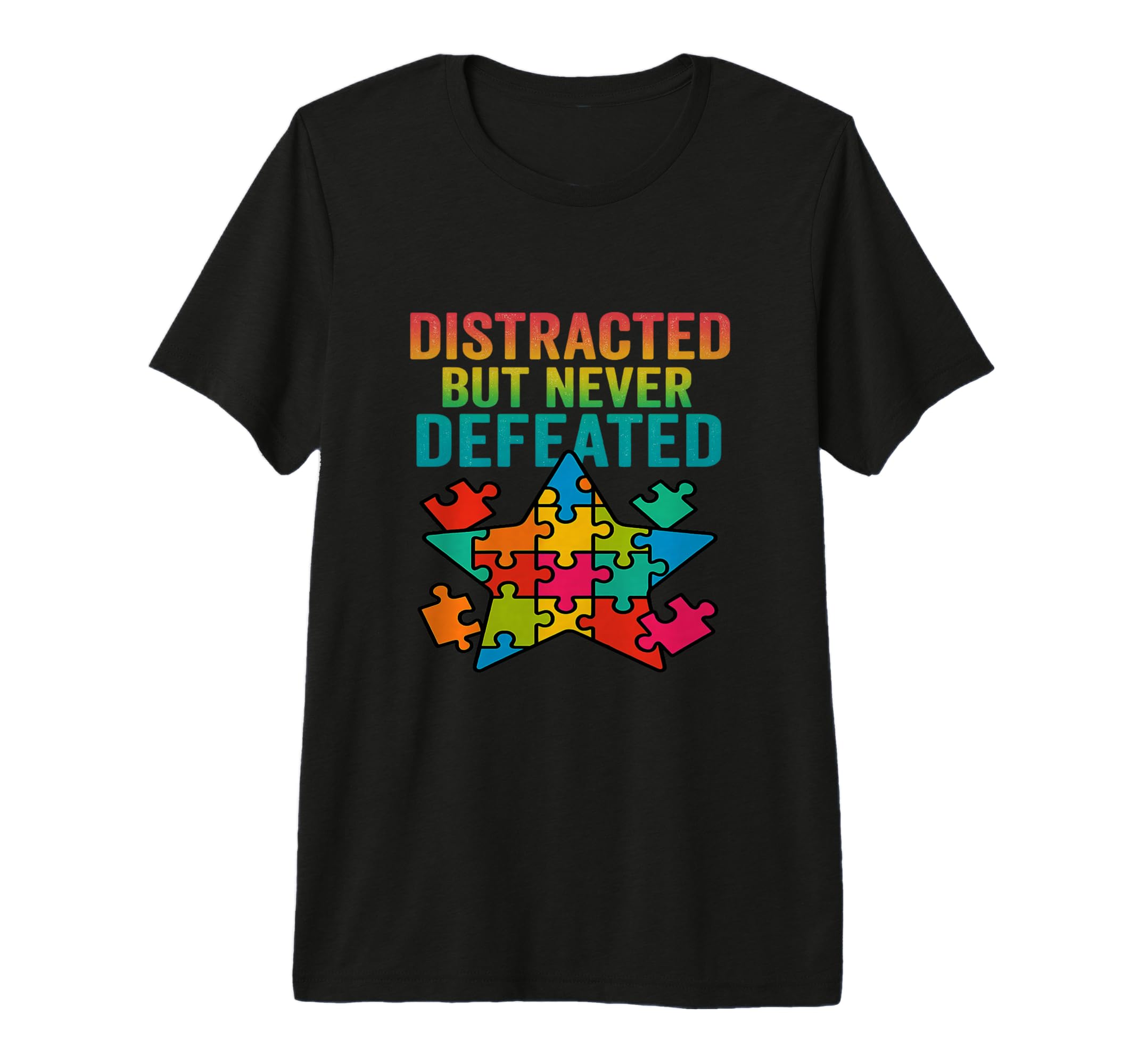 Distracted But Never Defeated T-Shirt - Trendy Graphic Unisex - T-Shirt, Sweatshirt, Hoodie