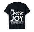 Choose Joy Romans 15 13 T-Shirt - Streetwear Style for Adults - T-Shirt, Sweatshirt, Hoodie