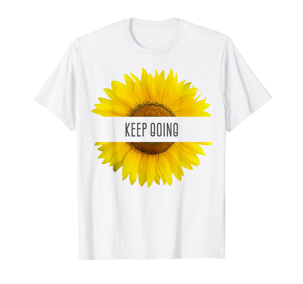 Sunflower T Shirts Sayings Keep T-Shirt - Fun Novelty Design for Adults - T-Shirt, Sweatshirt, Hoodie