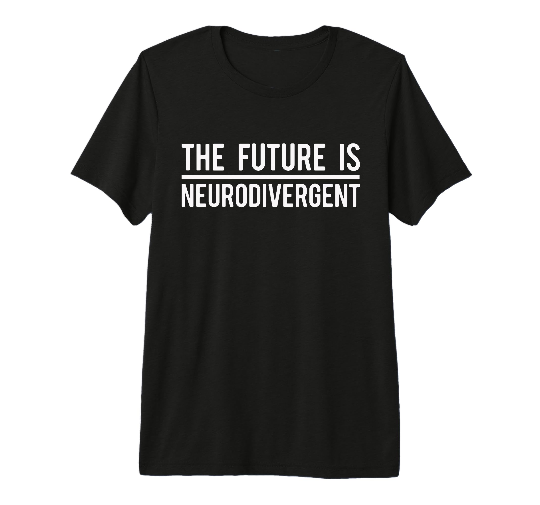 Future Is Neurodivergent Autism T-Shirt - Unique Graphic for Adults - T-Shirt, Sweatshirt, Hoodie