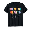 Mental Health Squad Psychologist Mental T-Shirt - Streetwear Style Unisex - T-Shirt, Sweatshirt, Hoodie