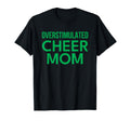 Overstimulated Cheer Mom Green T-Shirt - Minimalist Print Men Women - T-Shirt, Sweatshirt, Hoodie