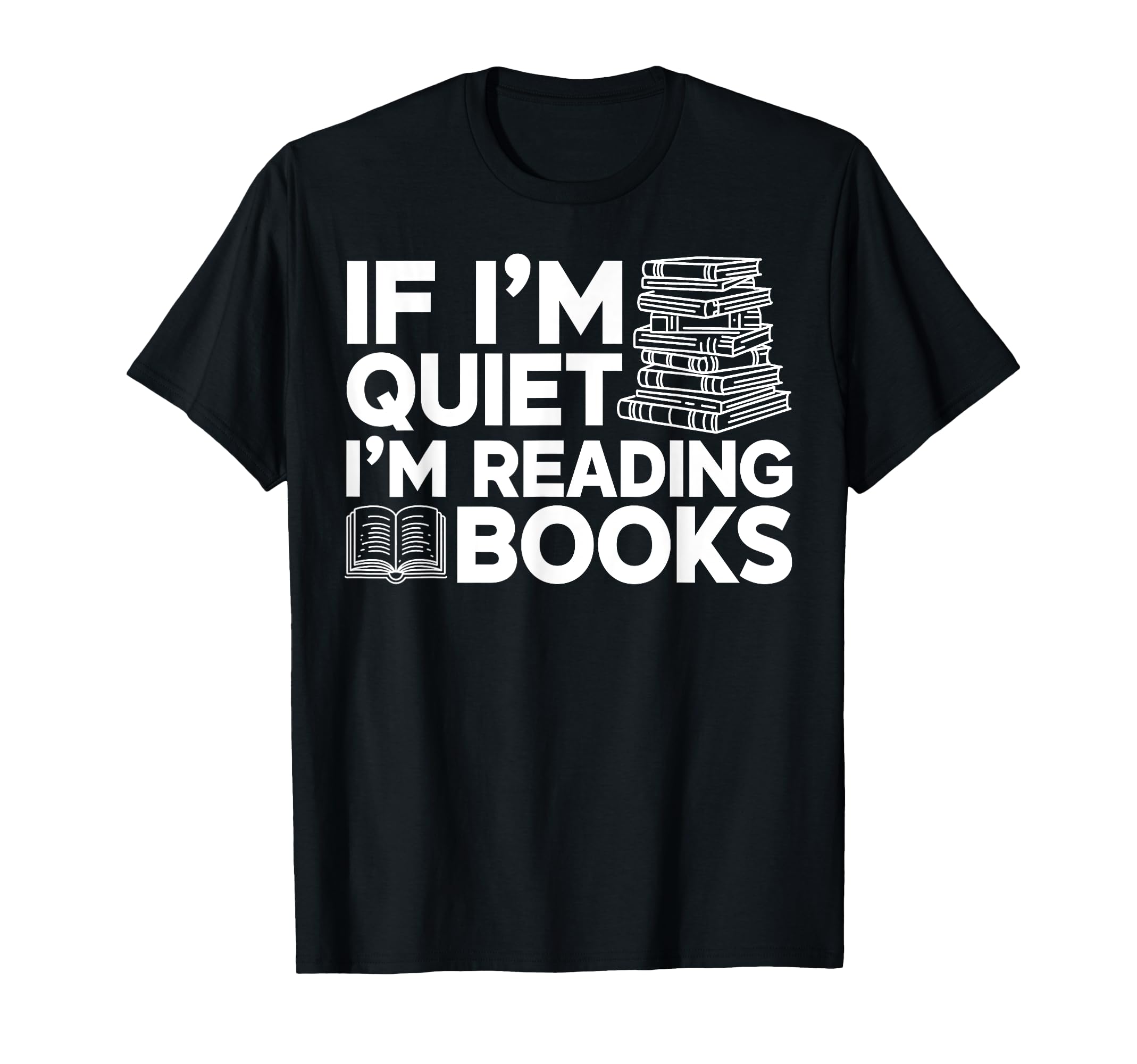 If Im Quiet Im Reading Books Bookworm T-Shirt - Trendy Graphic Unisex - T-Shirt, Sweatshirt, Hoodie