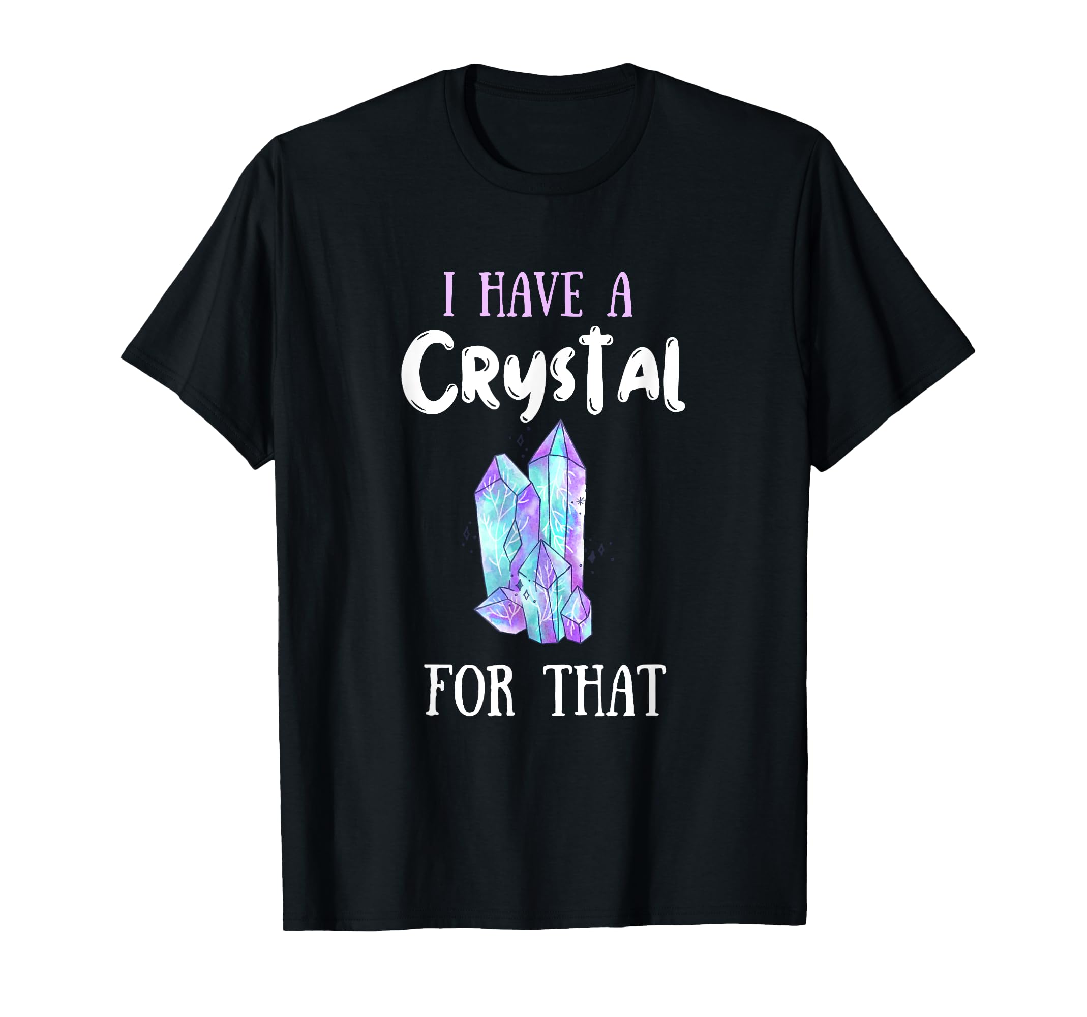 I Have Crystal That Namaste T-Shirt - Minimalist Print for Adults - T-Shirt, Sweatshirt, Hoodie