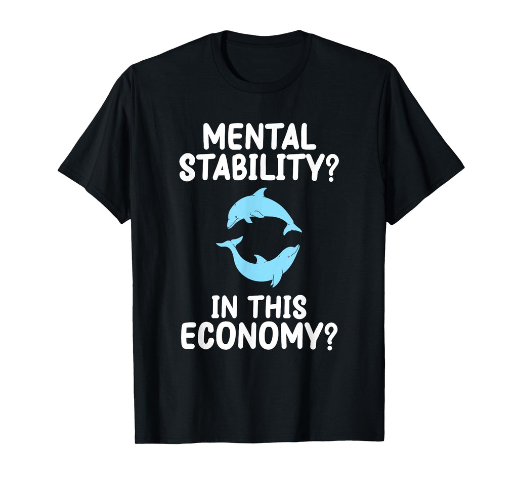 Mental Stability This Economy Funny T-Shirt - Aesthetic Graphic for Adults - T-Shirt, Sweatshirt, Hoodie