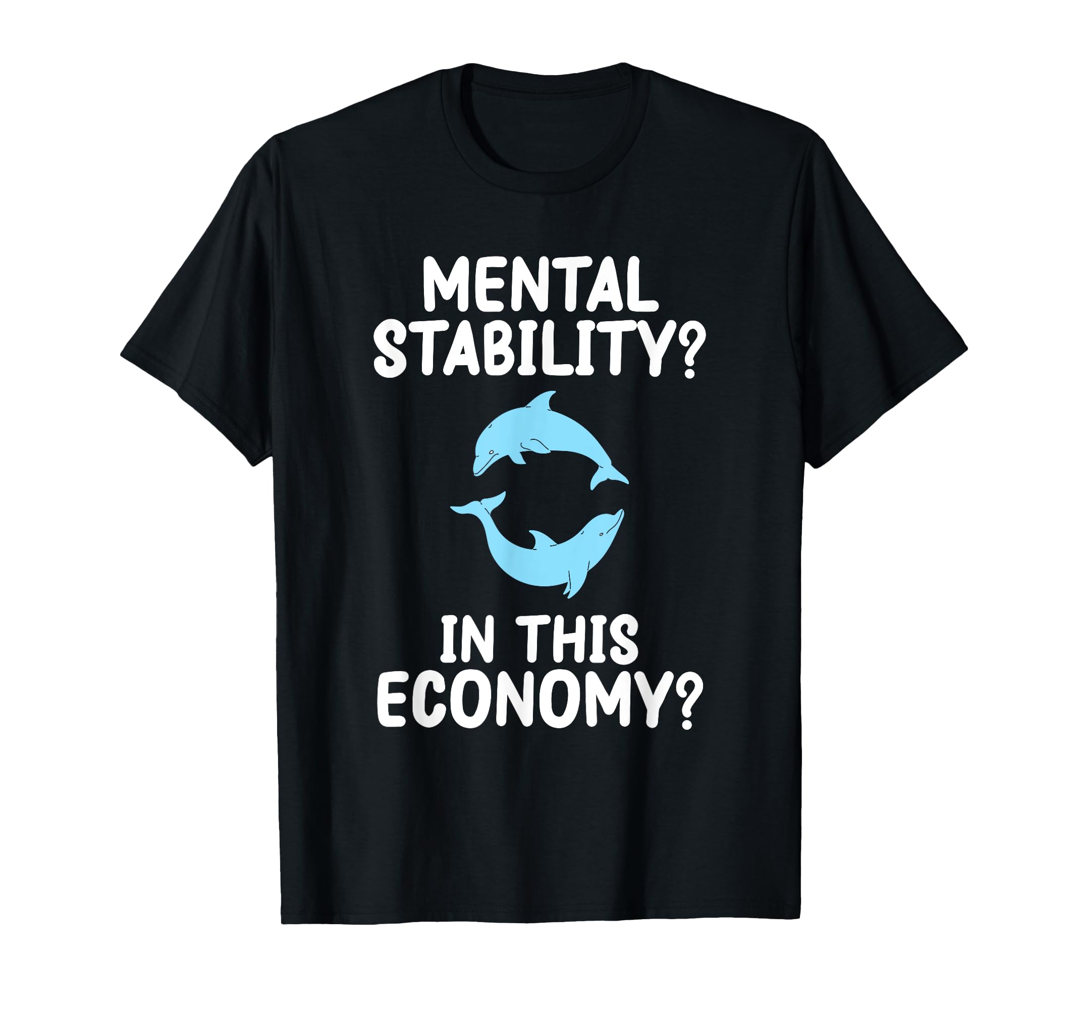 Mental Stability This Economy Funny T-Shirt - Aesthetic Graphic for Adults - T-Shirt, Sweatshirt, Hoodie