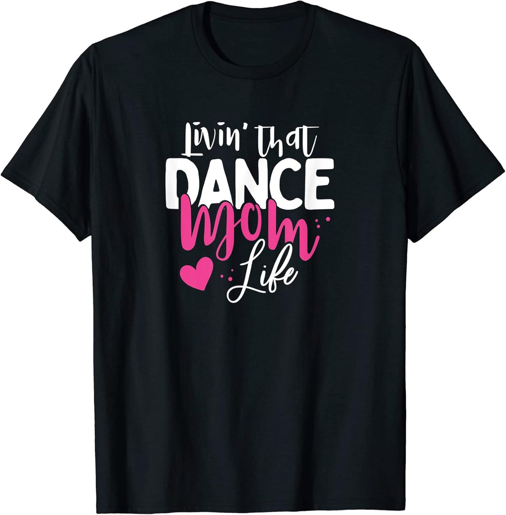 Dancer Mama Lifestyle Clothes Unisex T-shirt, Sweatshirt, Hoodie, Long Sleeve Tee - T-Shirt, Sweatshirt, Hoodie