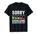 Sorry Socializing Drained My Battery T-Shirt - Unique Graphic Men Women - T-Shirt, Sweatshirt, Hoodie
