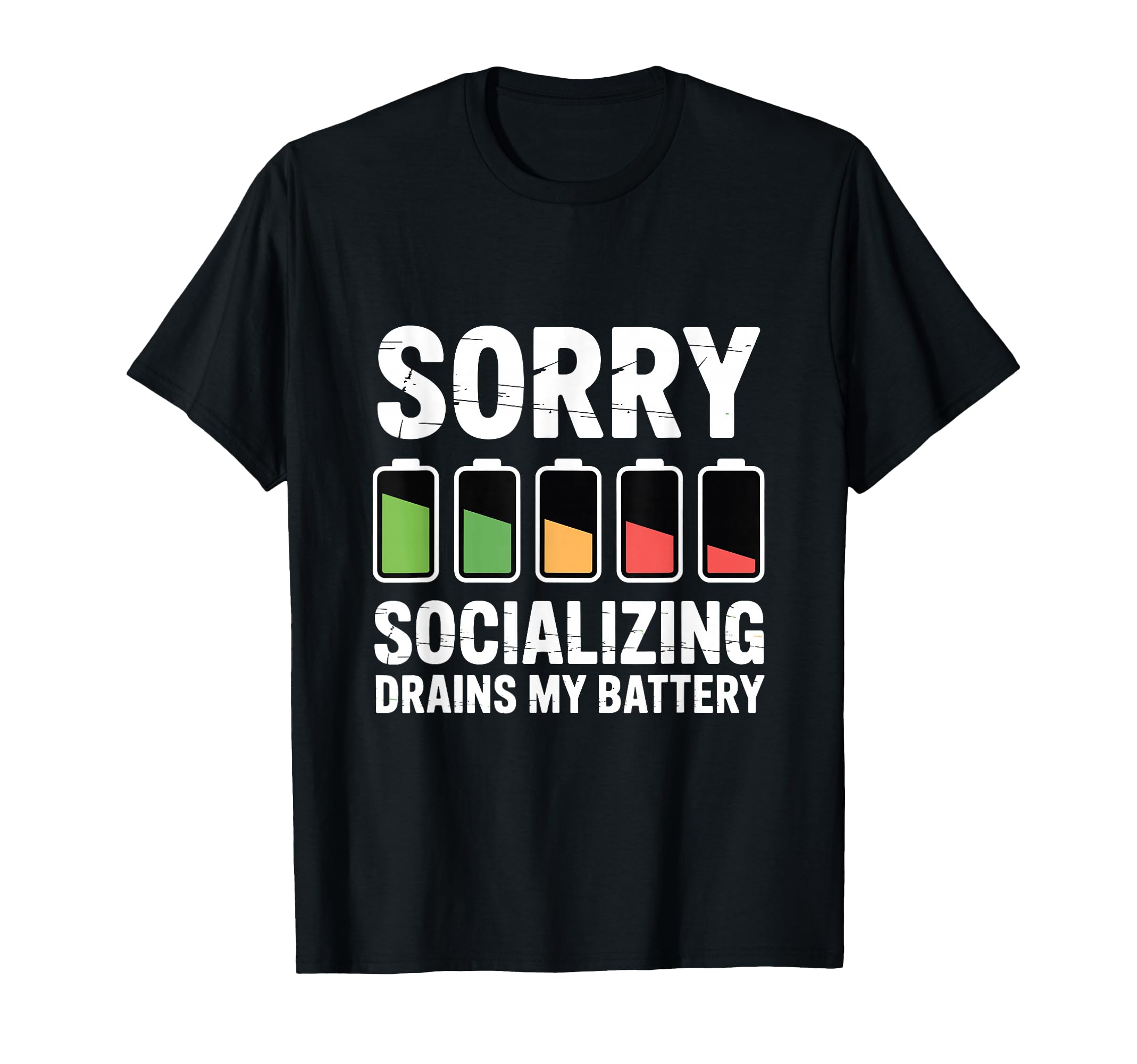 Sorry Socializing Drained My Battery T-Shirt - Unique Graphic Men Women - T-Shirt, Sweatshirt, Hoodie