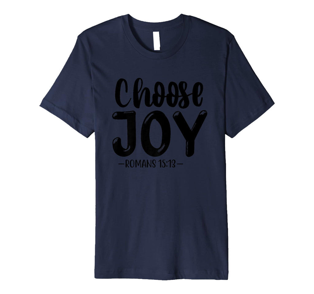 Choose Joy Romans 15 13 Faithful T-Shirt - Novelty Apparel Men Women - T-Shirt, Sweatshirt, Hoodie