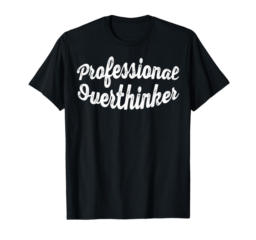 Professional Overthinker Funny Brain T-Shirt - Trendy Graphic for Adults - T-Shirt, Sweatshirt, Hoodie