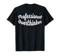 Professional Overthinker Funny Brain T-Shirt - Trendy Graphic for Adults - T-Shirt, Sweatshirt, Hoodie