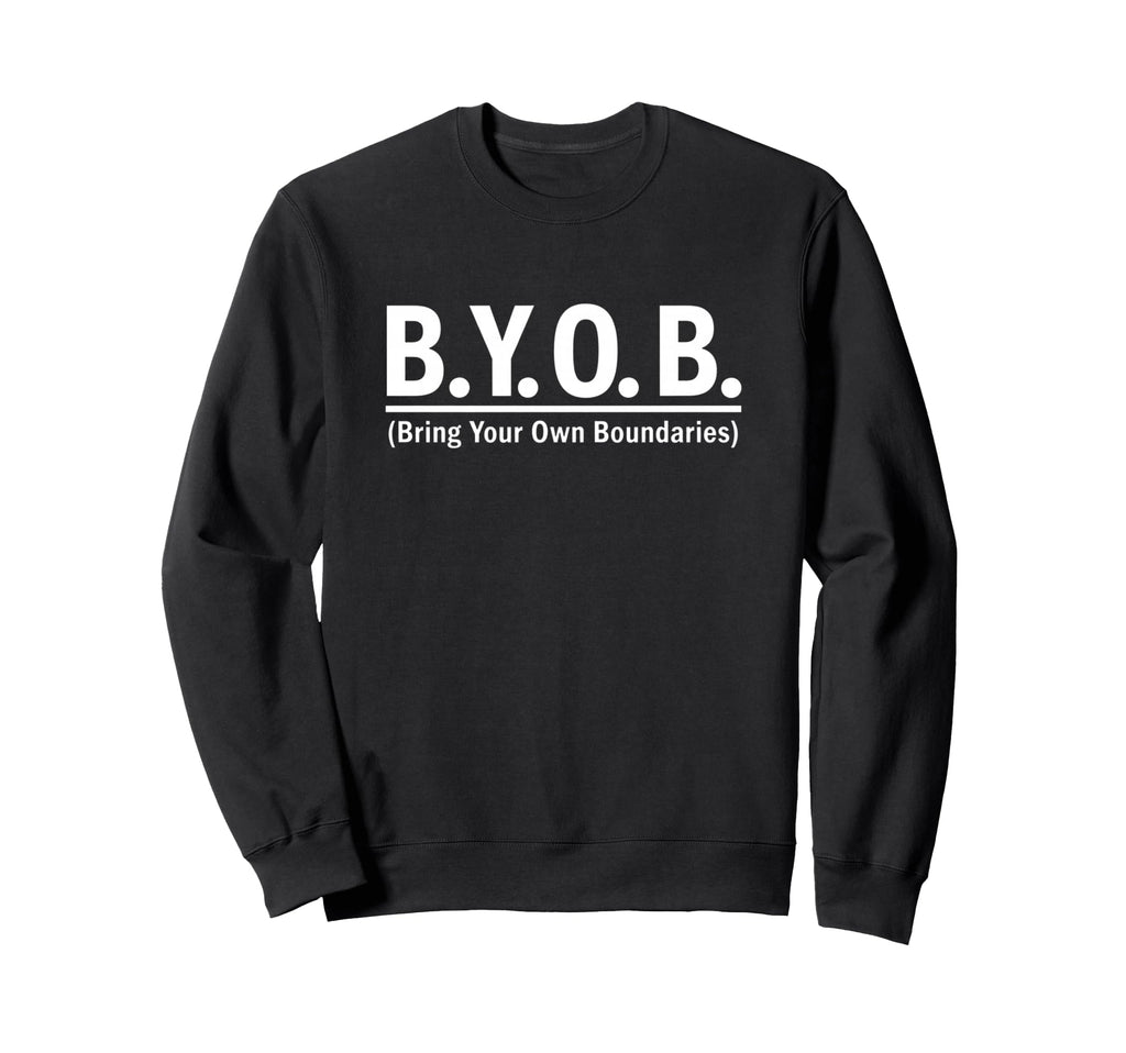 B Y O B Bring Your Own Sweatshirt - Aesthetic Graphic for Adults - T-Shirt, Sweatshirt, Hoodie