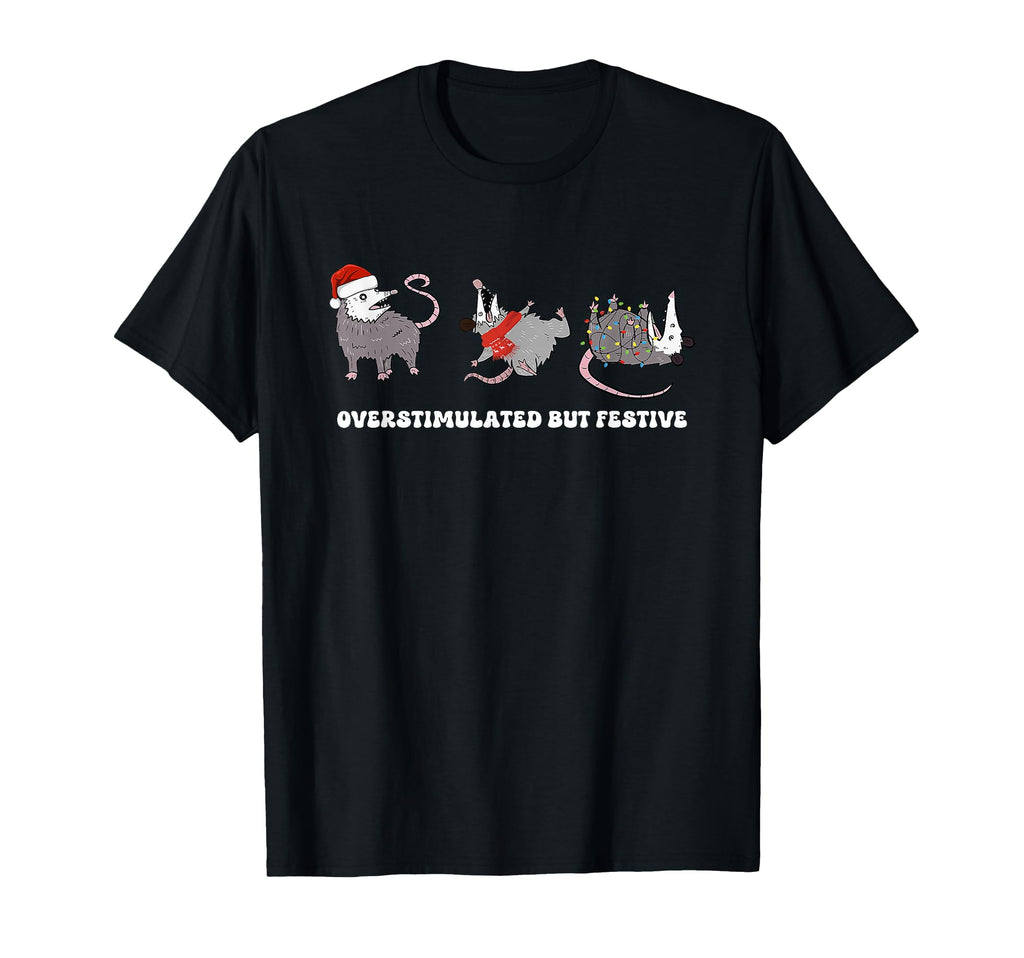 Overstimulated But Festive Possum T-Shirt - Unique Graphic Unisex - T-Shirt, Sweatshirt, Hoodie