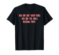 You Are Not Your Fears Mindfulness T-Shirt - Unique Graphic Men Women - T-Shirt, Sweatshirt, Hoodie