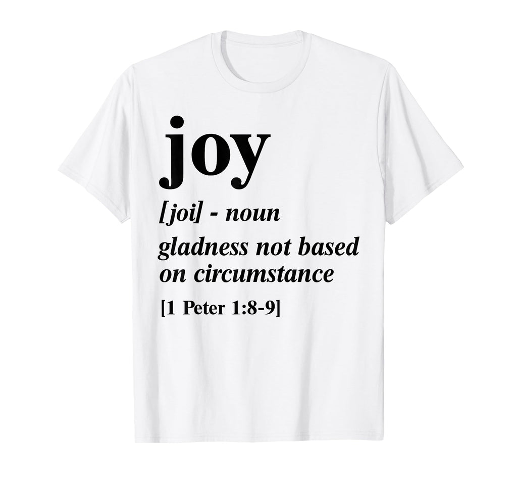 Joy Gladness Not Based Circumstance T-Shirt - Minimalist Print Unisex - T-Shirt, Sweatshirt, Hoodie