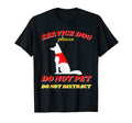 Do Not Pet Service Dog Working Dog T-Shirt - Graphic Print Unisex - T-Shirt, Sweatshirt, Hoodie