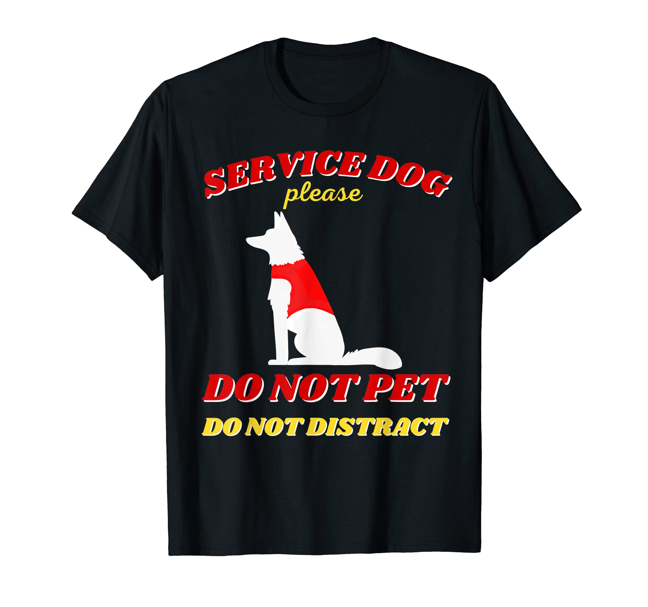 Do Not Pet Service Dog Working Dog T-Shirt - Graphic Print Unisex - T-Shirt, Sweatshirt, Hoodie