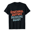 Emotional Support Drinking Buddy Do Not Pet T-Shirt - Graphic Print Unisex - T-Shirt, Sweatshirt, Hoodie