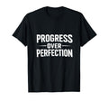 Progress Over Perfection Motivational T-Shirt - Minimalist Print for Adults - T-Shirt, Sweatshirt, Hoodie