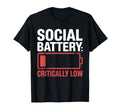 Social Battery Critically Low Funny T-Shirt - Casual Everyday Wear Unisex - T-Shirt, Sweatshirt, Hoodie