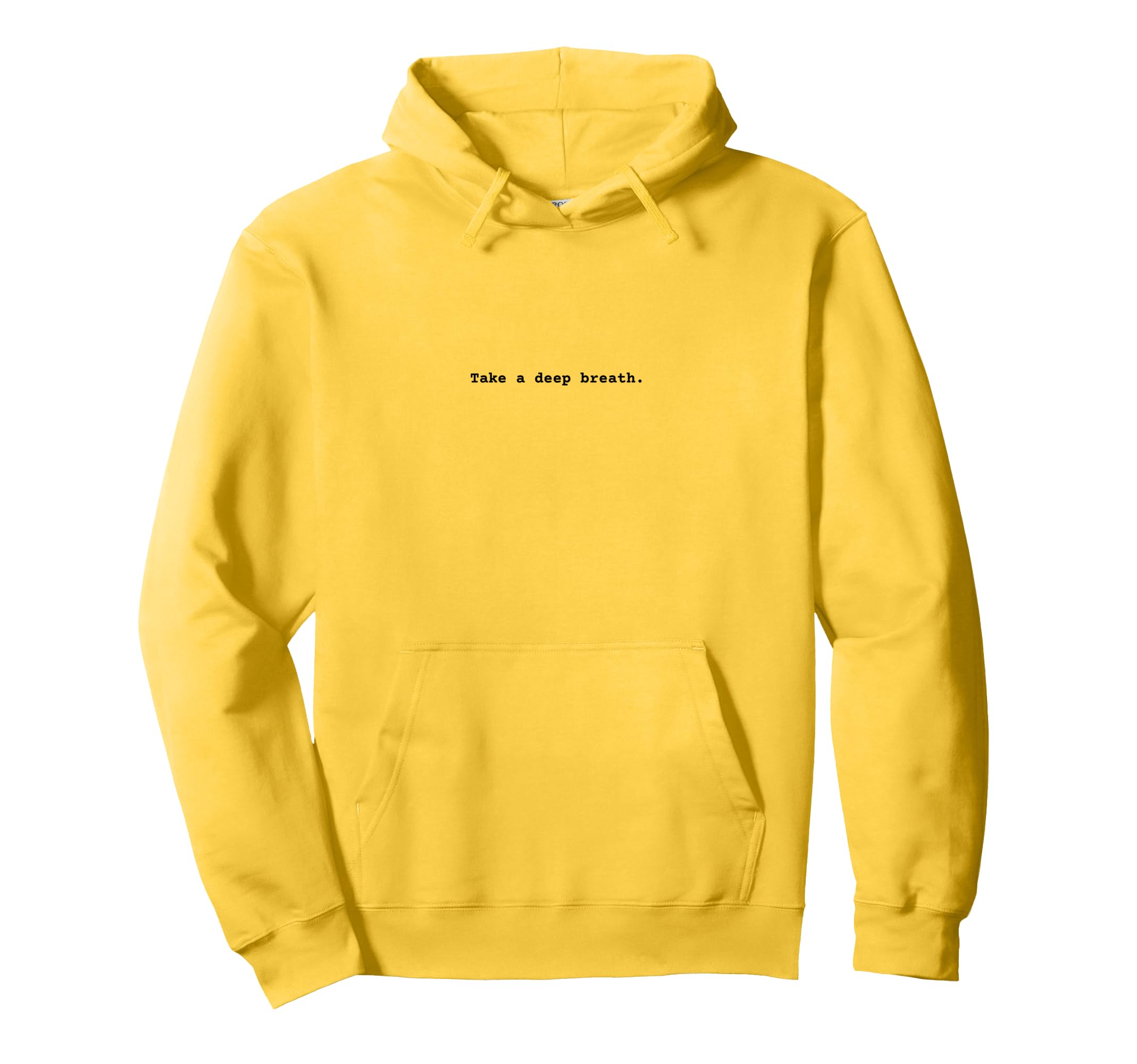 Take Deep Breath Positive Empowerment Hoodie - Custom Art Print Unisex - T-Shirt, Sweatshirt, Hoodie