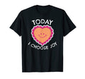 Today I Choose Joy Inspirational T-Shirt - Unique Graphic for Adults - T-Shirt, Sweatshirt, Hoodie