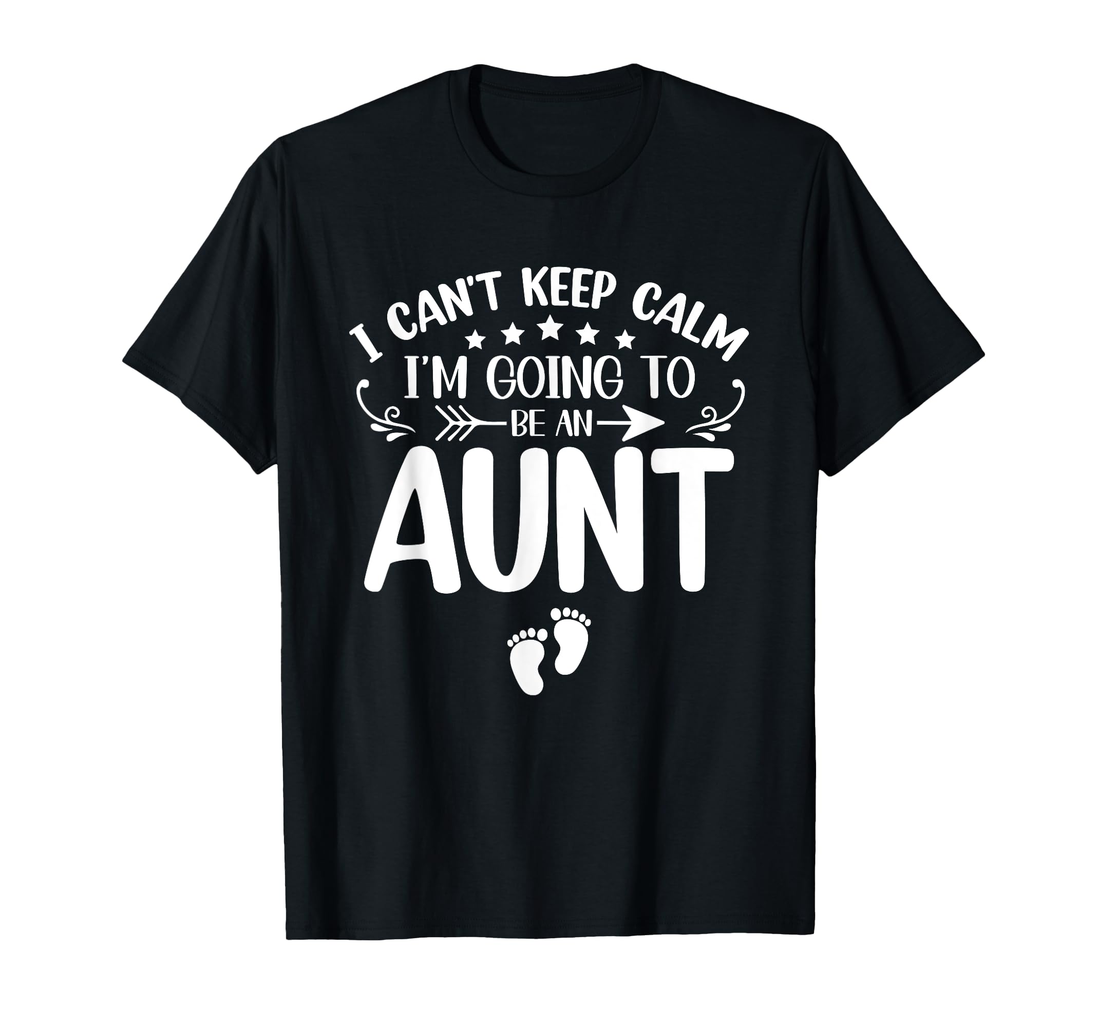 I Cant Keep Calm Im Going To Be Aunt T-Shirt - Custom Art Print for Adults - T-Shirt, Sweatshirt, Hoodie