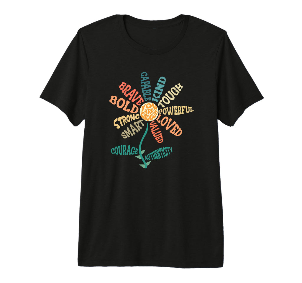You Are Enough Smart Brave T-Shirt - Casual Everyday Wear for Adults - T-Shirt, Sweatshirt, Hoodie