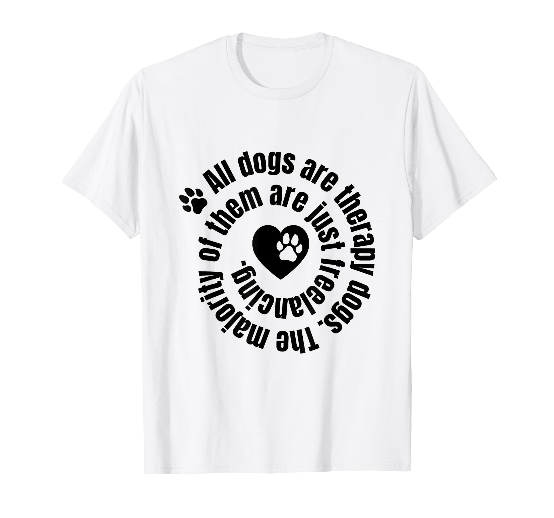 All Dogs Are Therapy Dogs Dog Lover Dog T-Shirt - Trendy Graphic Men Women - T-Shirt, Sweatshirt, Hoodie
