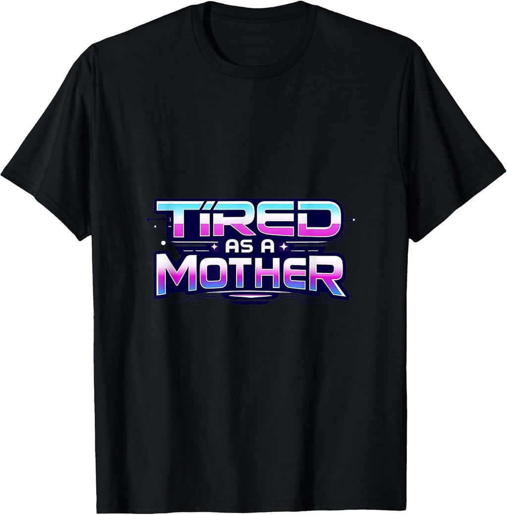 Tired Designs Unisex T-shirt, Sweatshirt, Hoodie, Long Sleeve Tee - T-Shirt, Sweatshirt, Hoodie