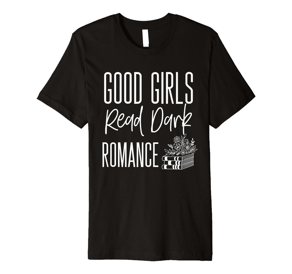 Good Read Dark Romance Spicy Book Readers T-Shirt - Novelty Apparel Unisex - T-Shirt, Sweatshirt, Hoodie
