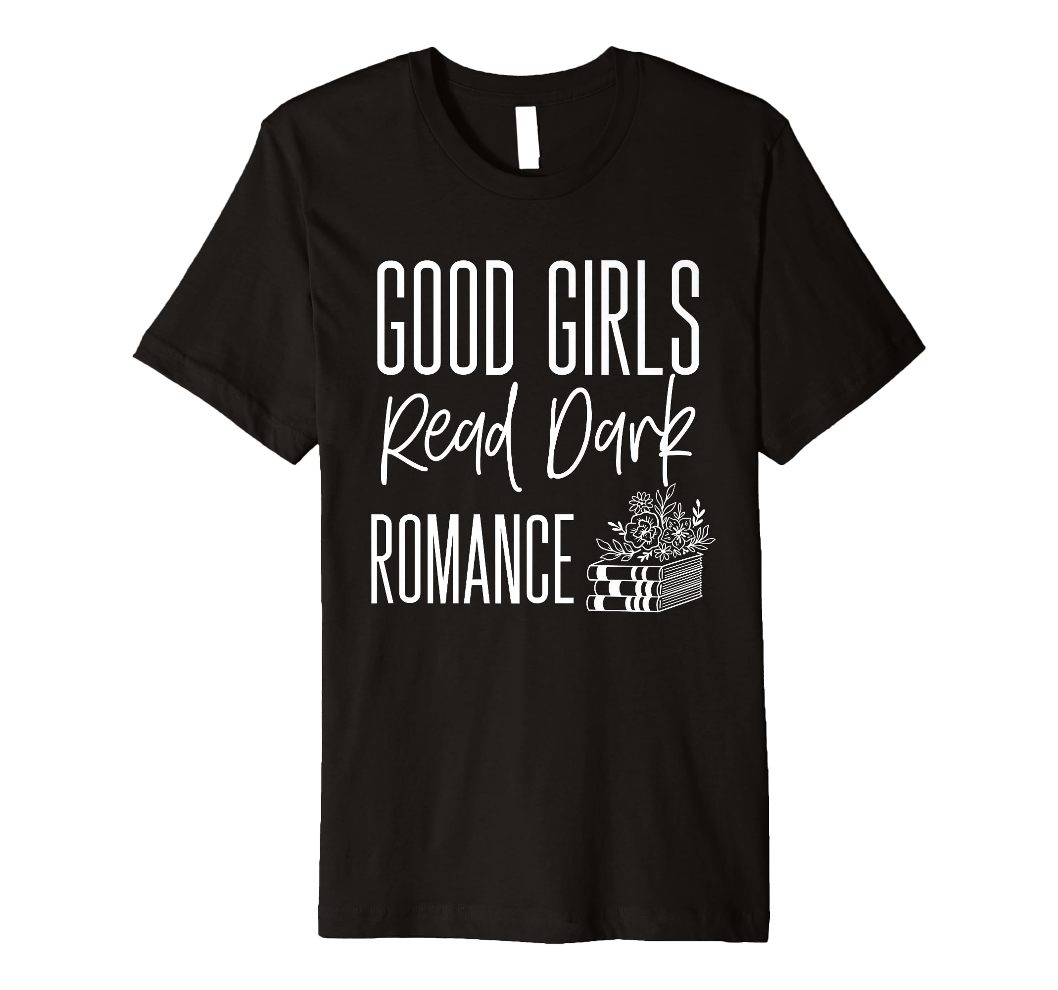 Good Read Dark Romance Spicy Book Readers T-Shirt - Novelty Apparel Unisex - T-Shirt, Sweatshirt, Hoodie