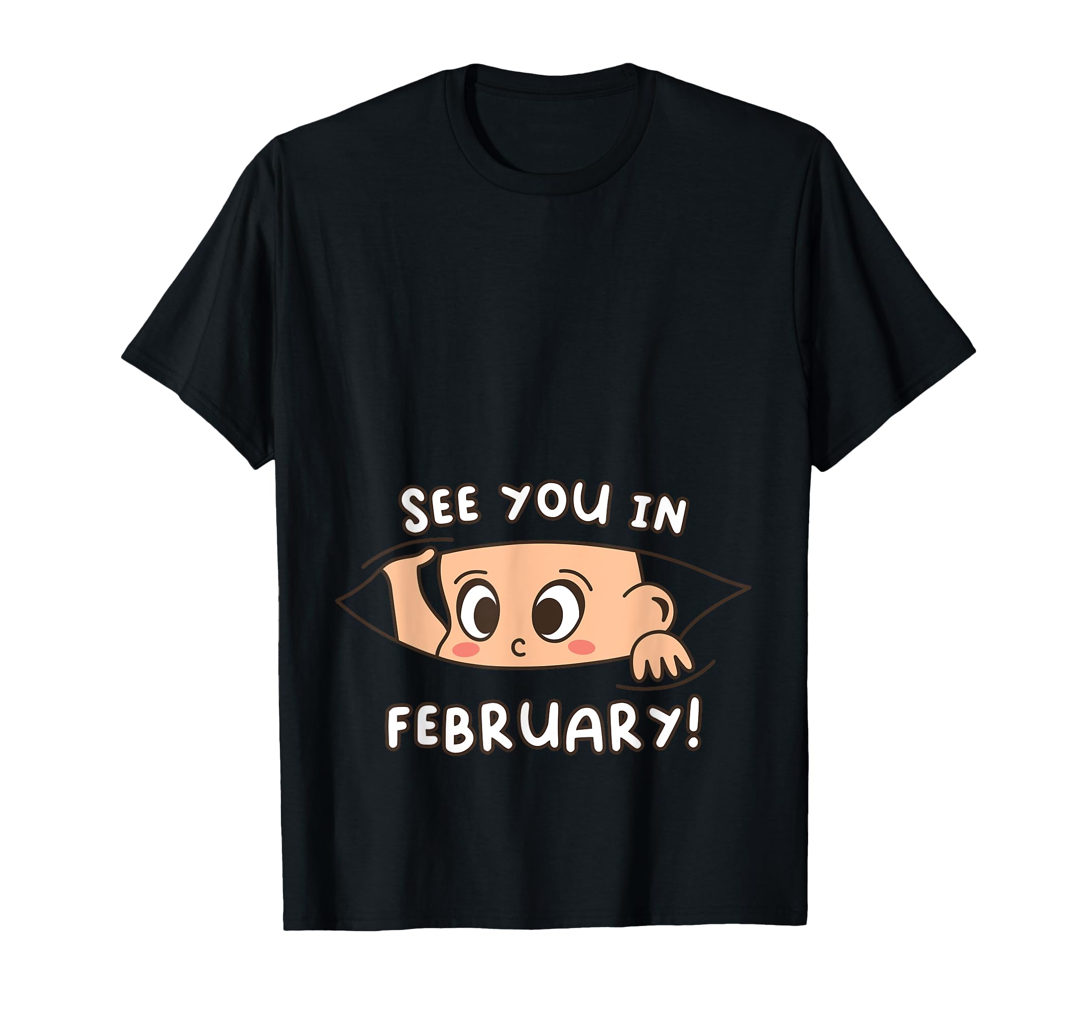 Pregnancy Mom Mother See You February T-Shirt - Streetwear Style for Adults - T-Shirt, Sweatshirt, Hoodie