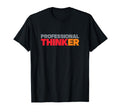 Professional Overthinker T-Shirt - Trendy Graphic Men Women - T-Shirt, Sweatshirt, Hoodie