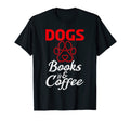 Dogs Books And Coffee Book Reading Lover T-Shirt - Trendy Graphic Unisex - T-Shirt, Sweatshirt, Hoodie