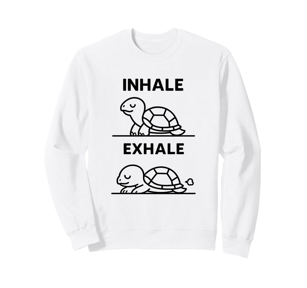 Funny Yoga Inhale Exhale Pooping Sweatshirt - Streetwear Style Men Women - T-Shirt, Sweatshirt, Hoodie
