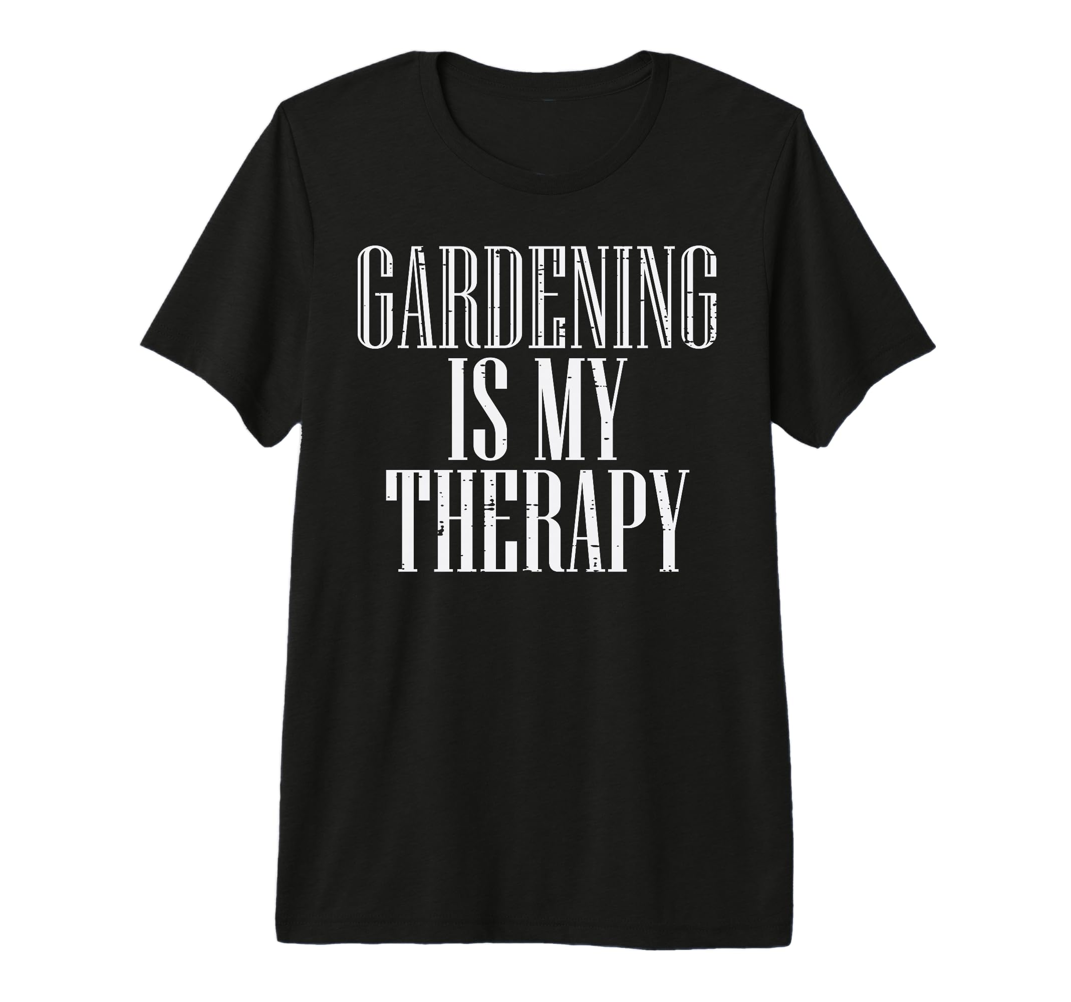 Gardening Is My Therapy Plant Lover T-Shirt - Unique Graphic for Adults - T-Shirt, Sweatshirt, Hoodie