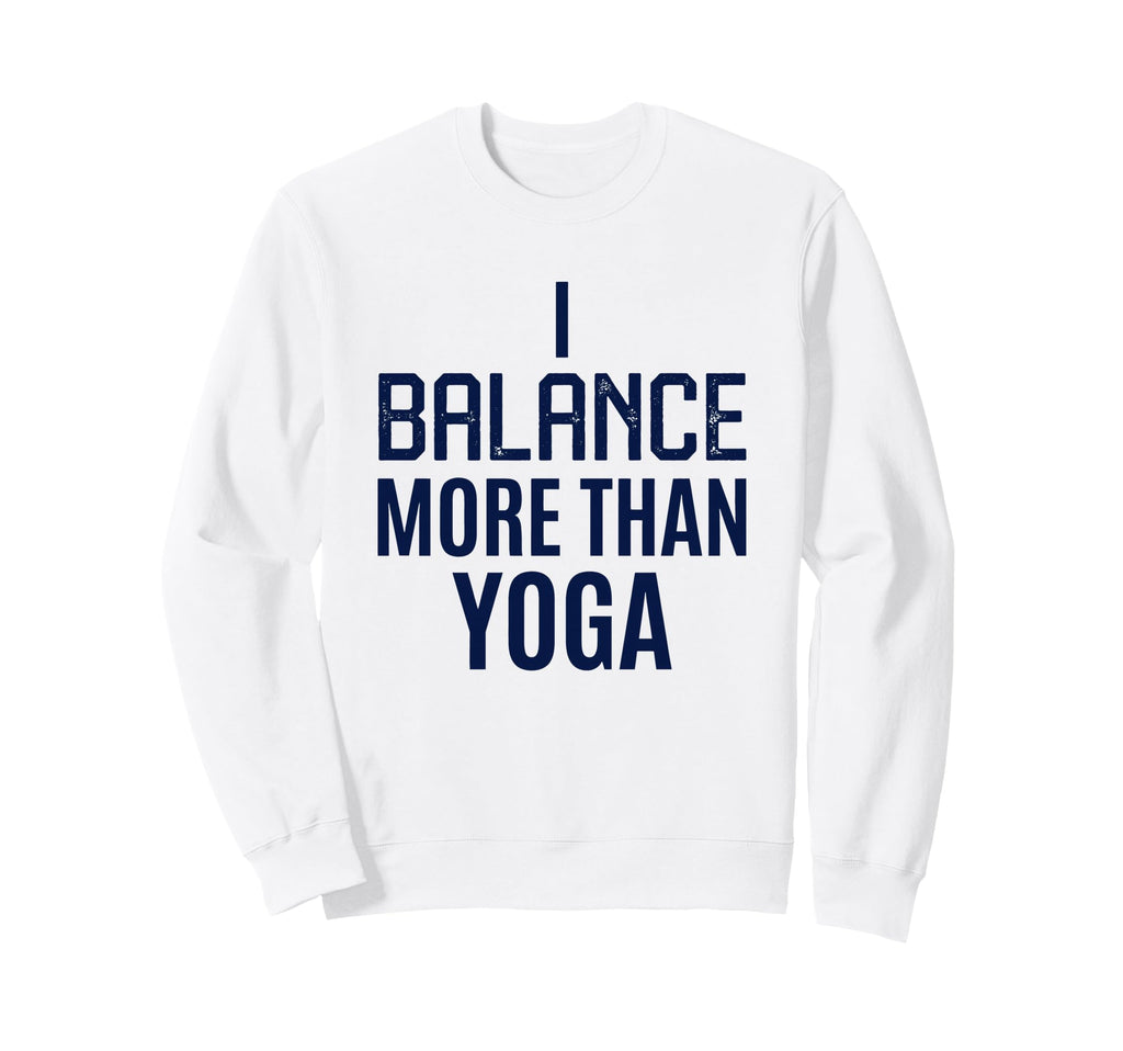 Funny Yoga Lover Yogi Life Sweatshirt - Aesthetic Graphic for Adults - T-Shirt, Sweatshirt, Hoodie