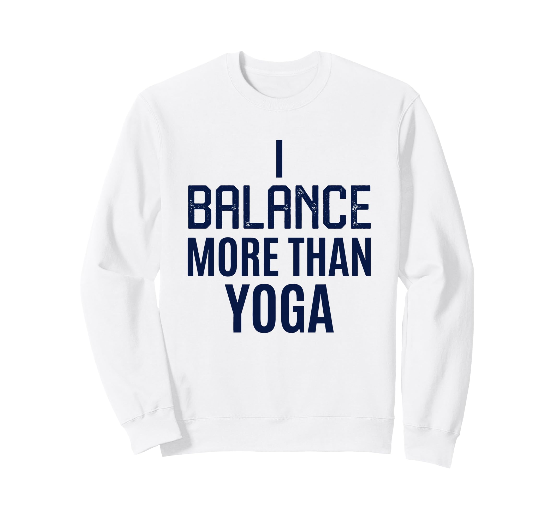 Funny Yoga Lover Yogi Life Sweatshirt - Aesthetic Graphic for Adults - T-Shirt, Sweatshirt, Hoodie